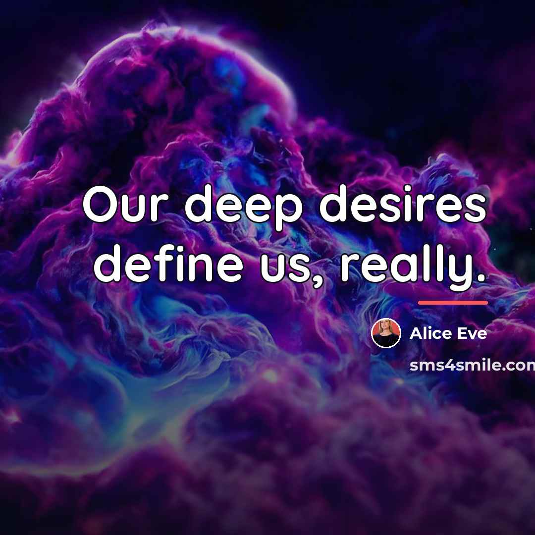 “Our deep desires define us, really.…” quote by Alice Eve