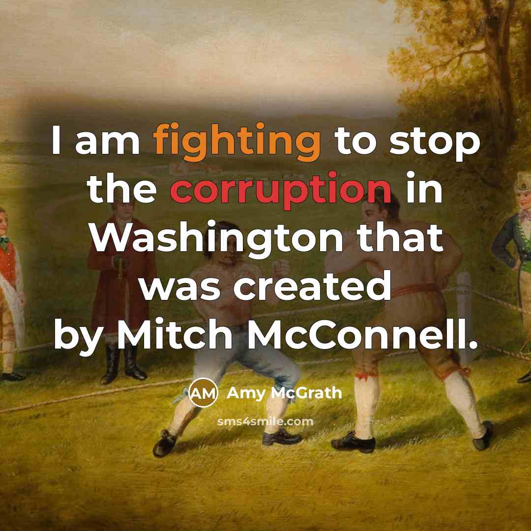 “I am fighting to stop the corruption in Washington that…” quote by Amy McGrath