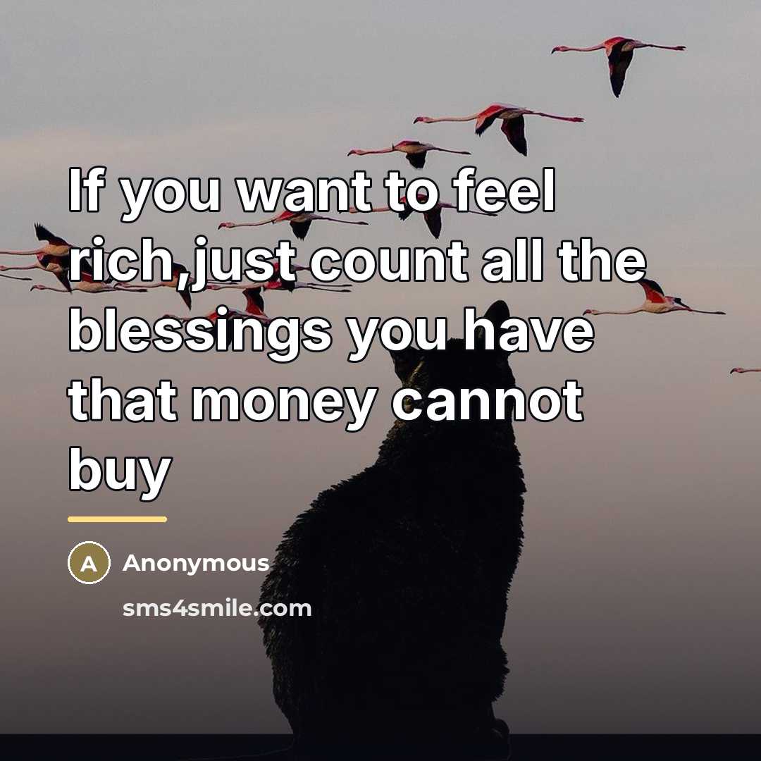 “If you want to feel rich,just count all the blessings…” quote by Anonymous