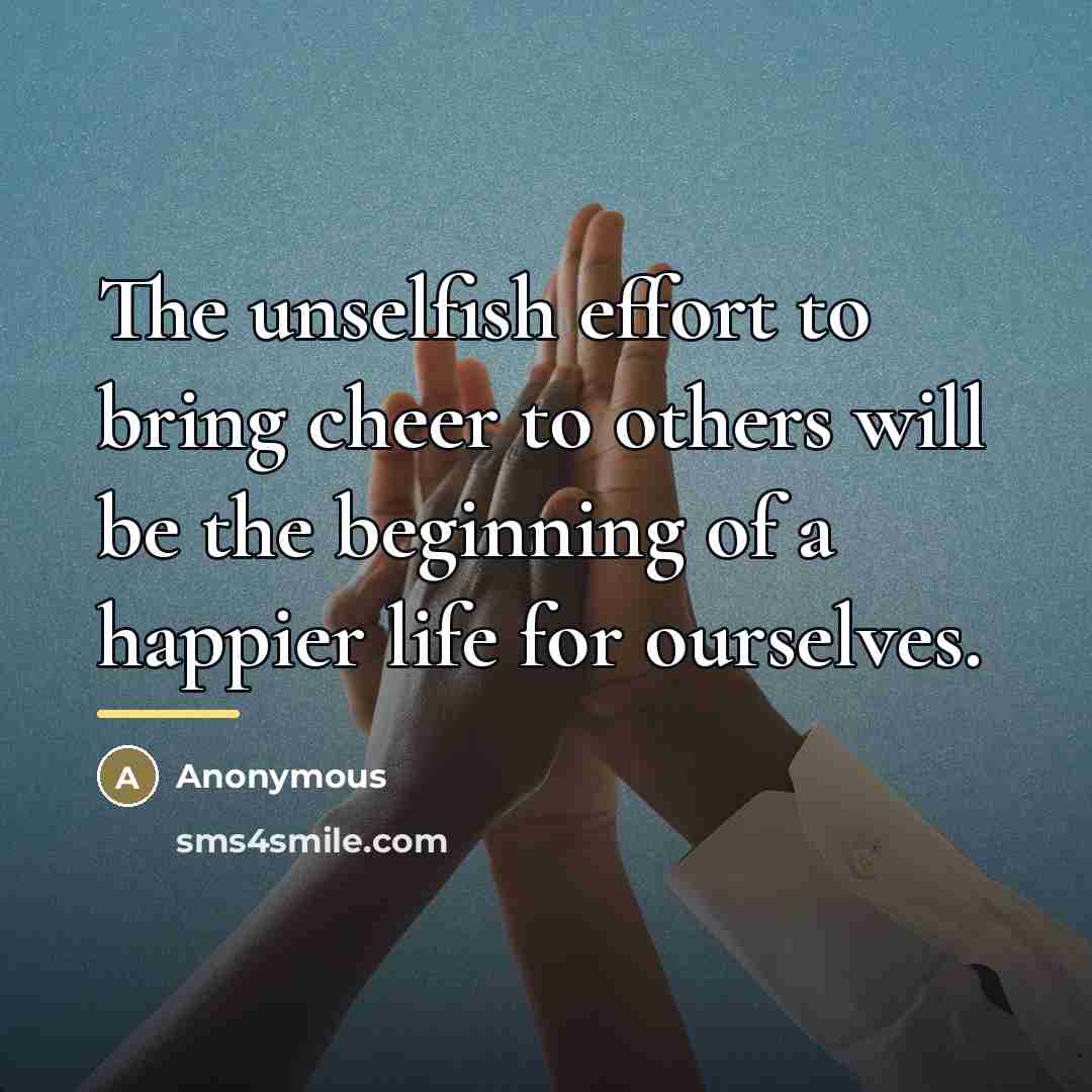 “The unselfish effort to bring cheer to others will be…” quote by Anonymous