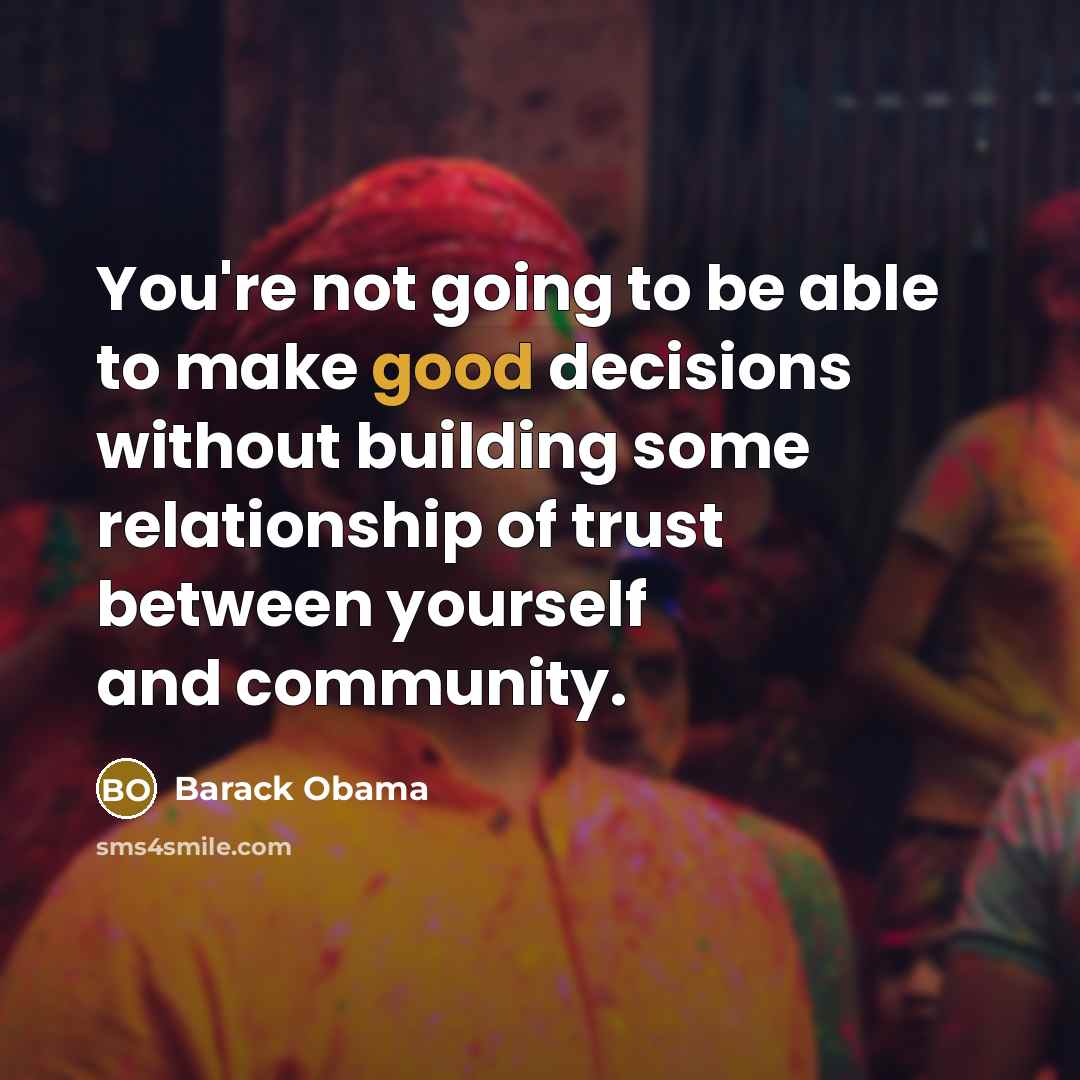 “You're not going to be able to make good decisions…” quote by Barack Obama