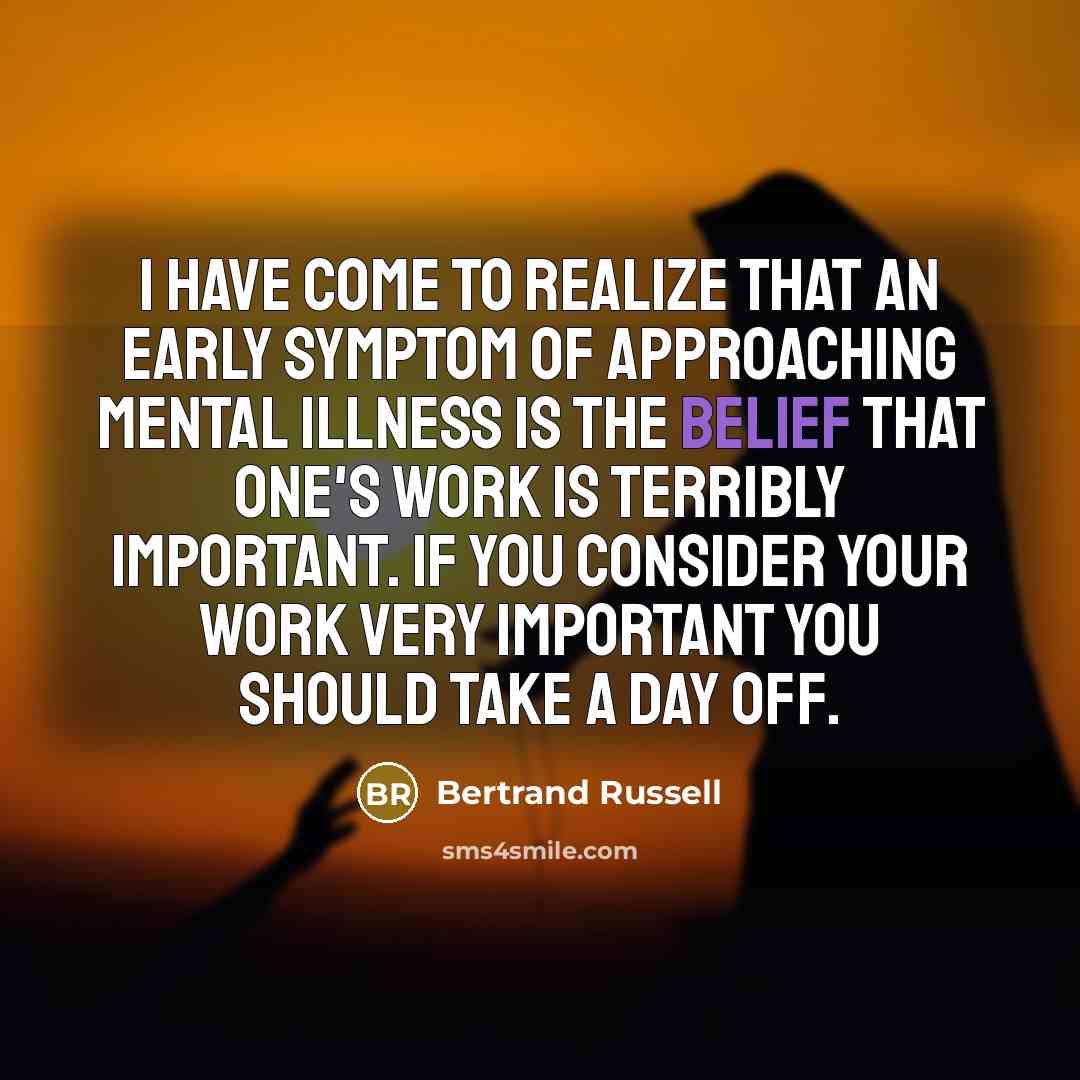 “I have come to realize that an early symptom of…” quote by Bertrand Russell