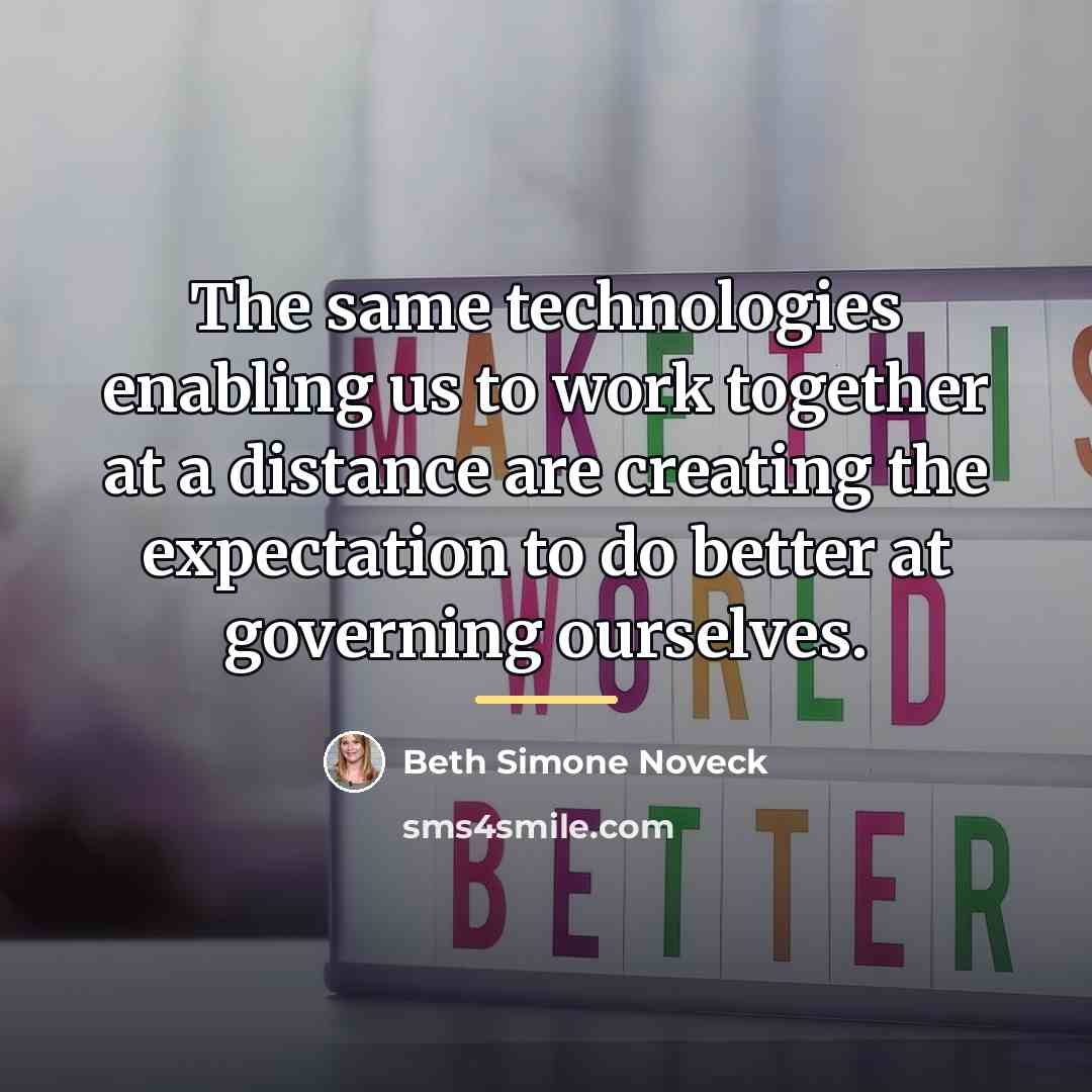 “The same technologies enabling us to work together at a…” quote by Beth Simone Noveck