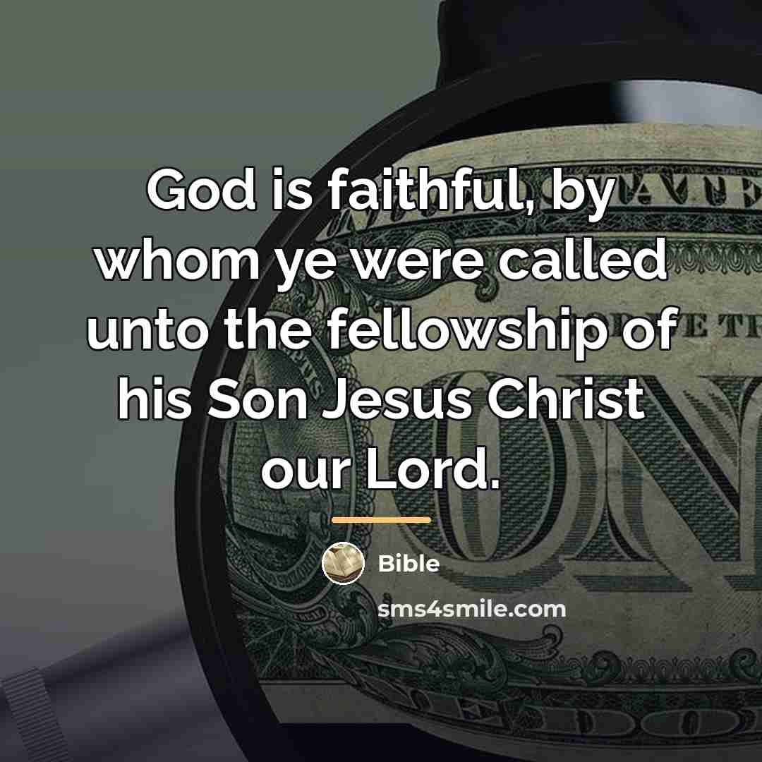 “God is faithful, by whom ye were called unto the…” quote by Bible