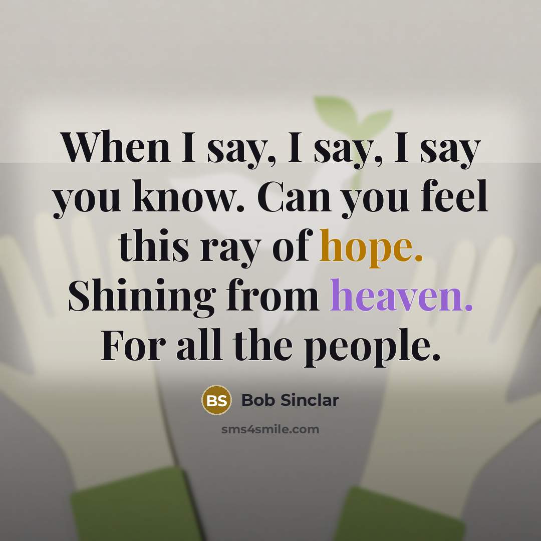“When I say, I say, I say you know. Can…” quote by Bob Sinclar