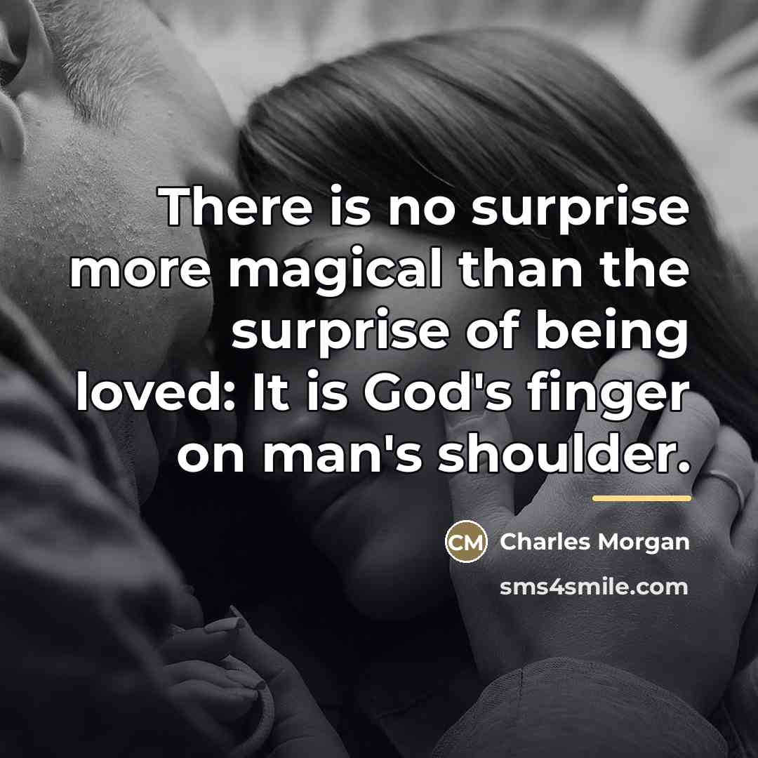 “There is no surprise more magical than the surprise of…” quote by Charles Morgan