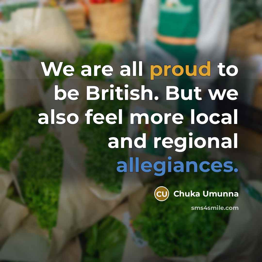 “We are all proud to be British. But we also…” quote by Chuka Umunna