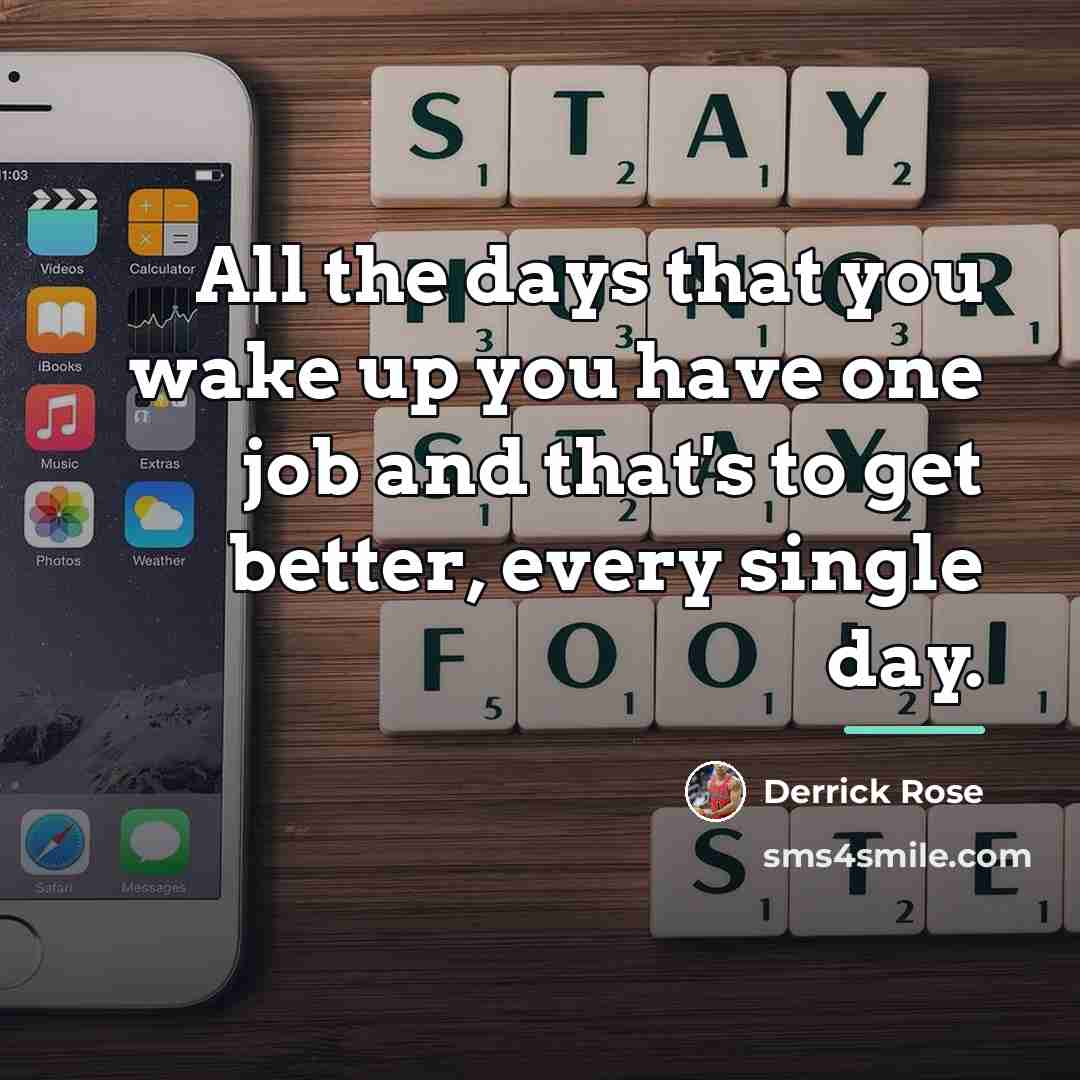 “All the days that you wake up you have one…” quote by Derrick Rose