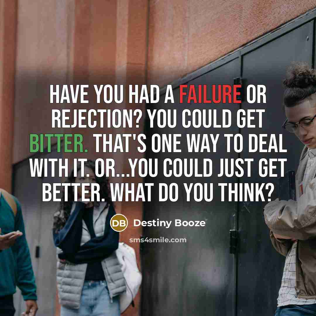 “Have you had a failure or rejection? You could get…” quote by Destiny Booze