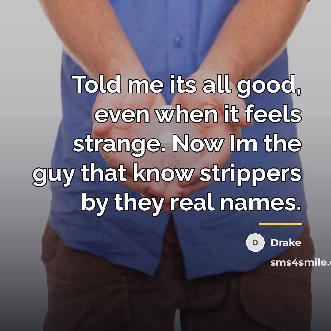 “Told me its all good, even when it feels strange.…” quote by Drake