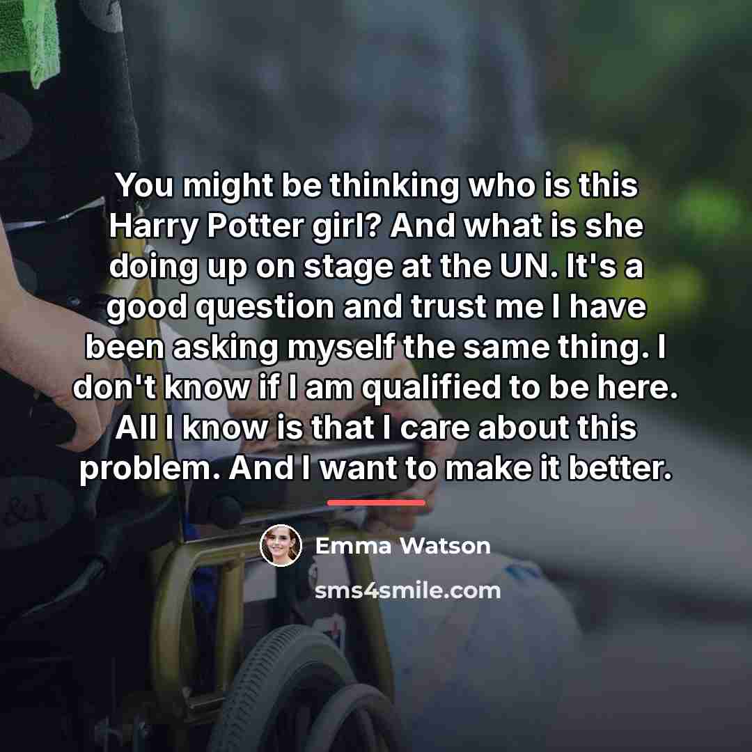 “You might be thinking who is this Harry Potter girl?…” quote by Emma Watson
