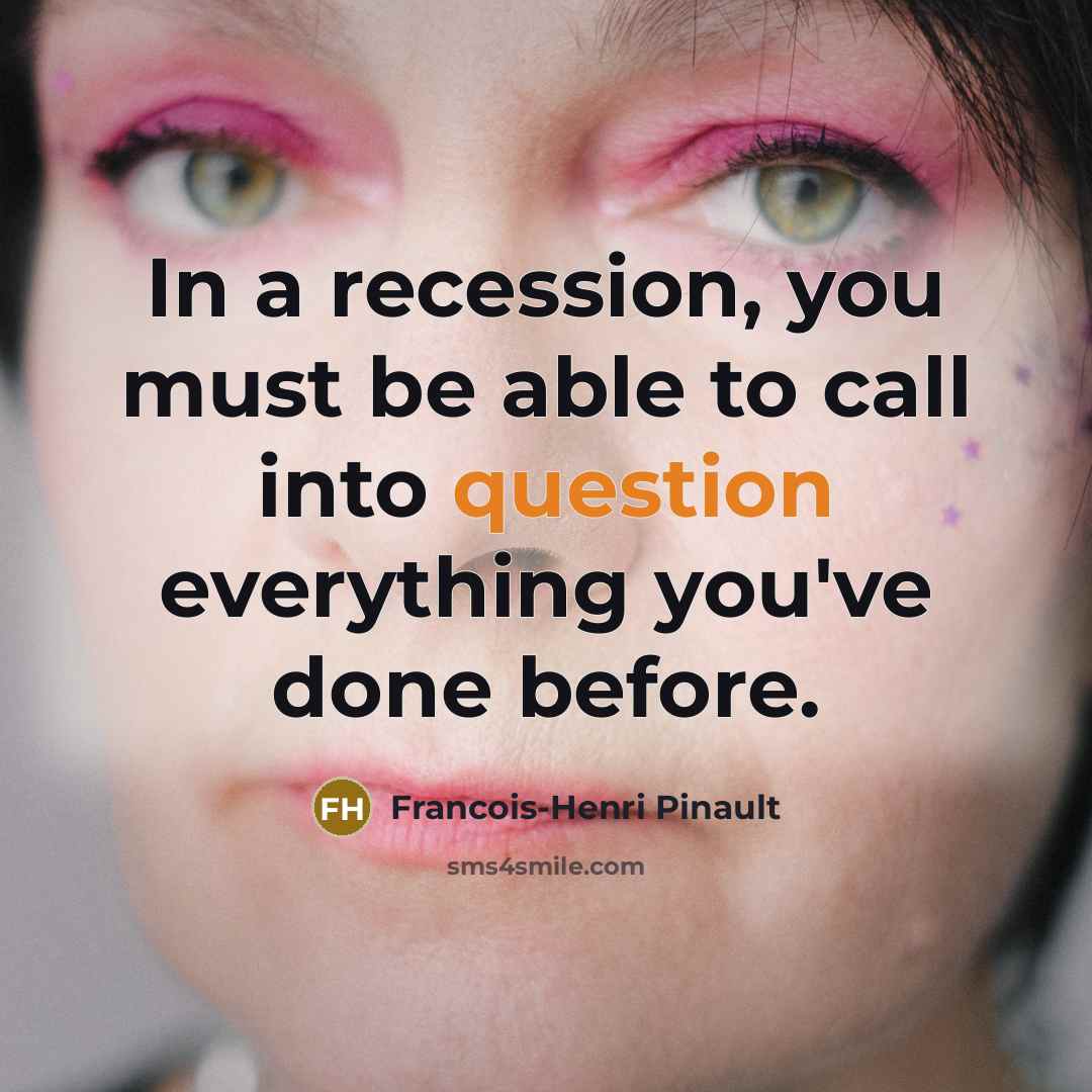 “In a recession, you must be able to call into…” quote by Francois-Henri Pinault