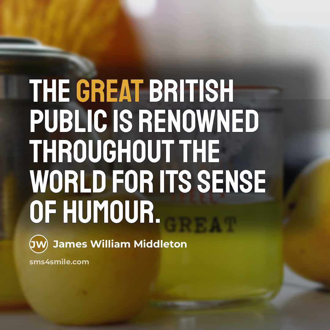 “The great British public is renowned throughout the world for…” quote by James William Middleton