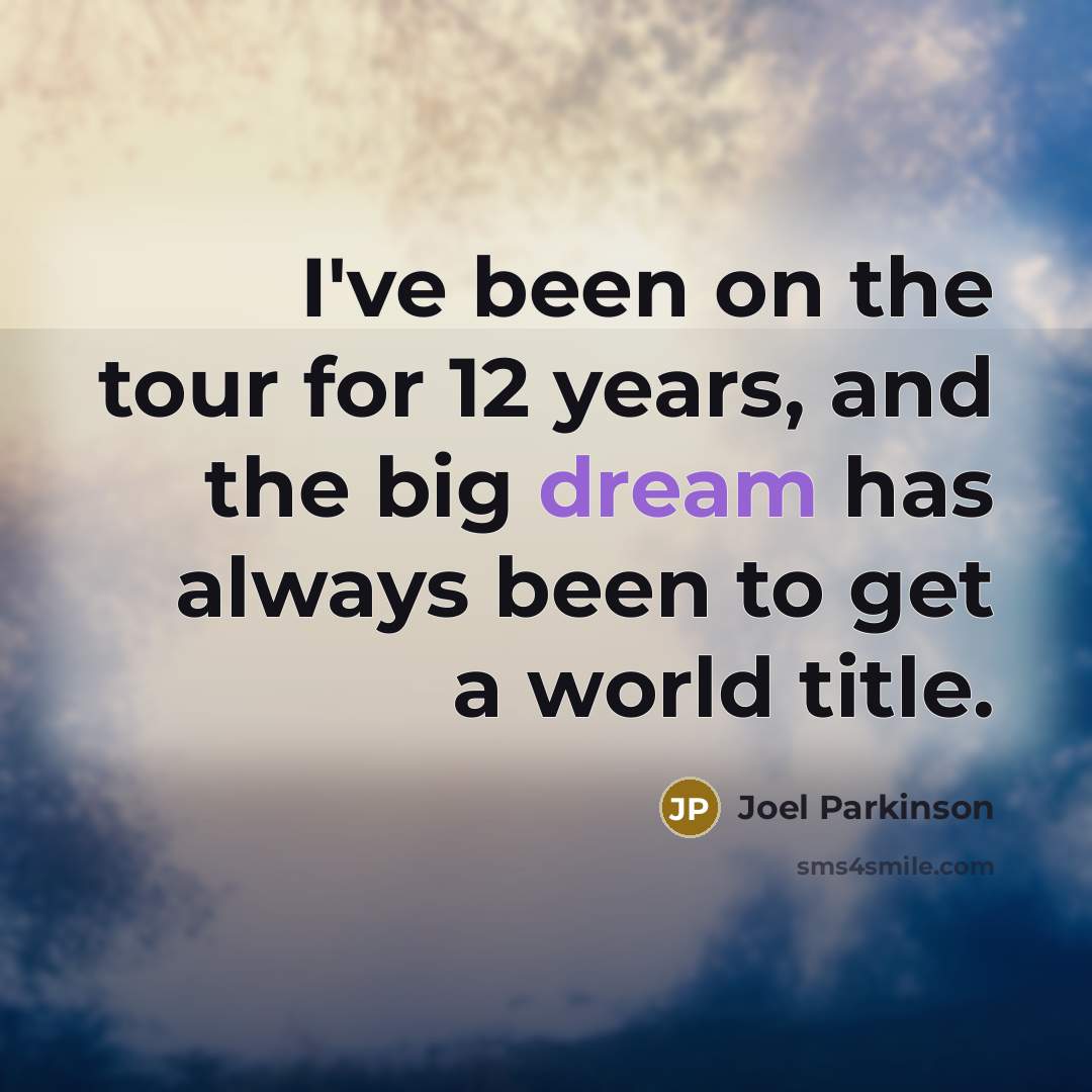 “I've been on the tour for 12 years, and the…” quote by Joel Parkinson