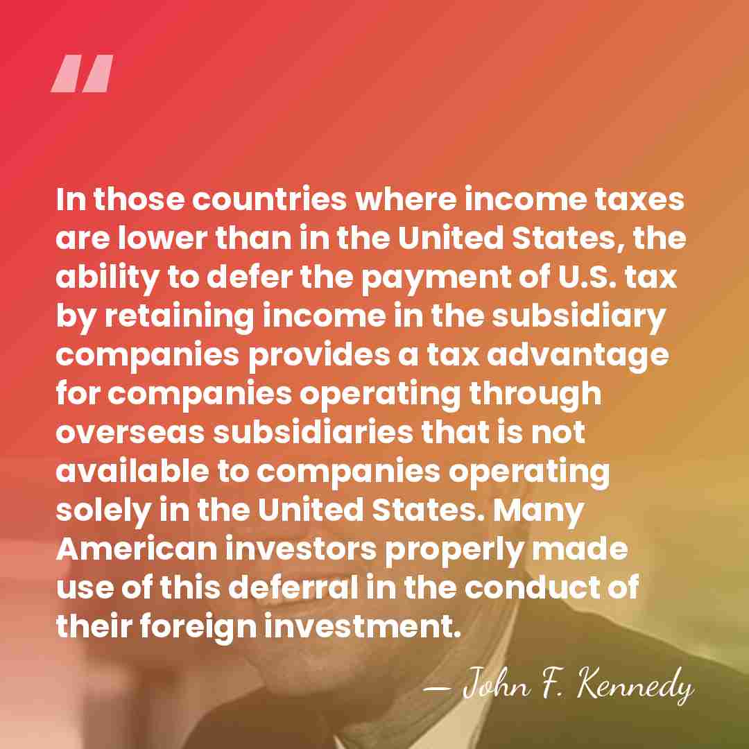 In those countries where income taxes are lower than in the United&hellip; - John F. Kennedy
