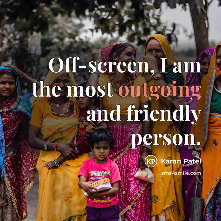 “Off-screen, I am the most outgoing and friendly person.…” quote by Karan Patel