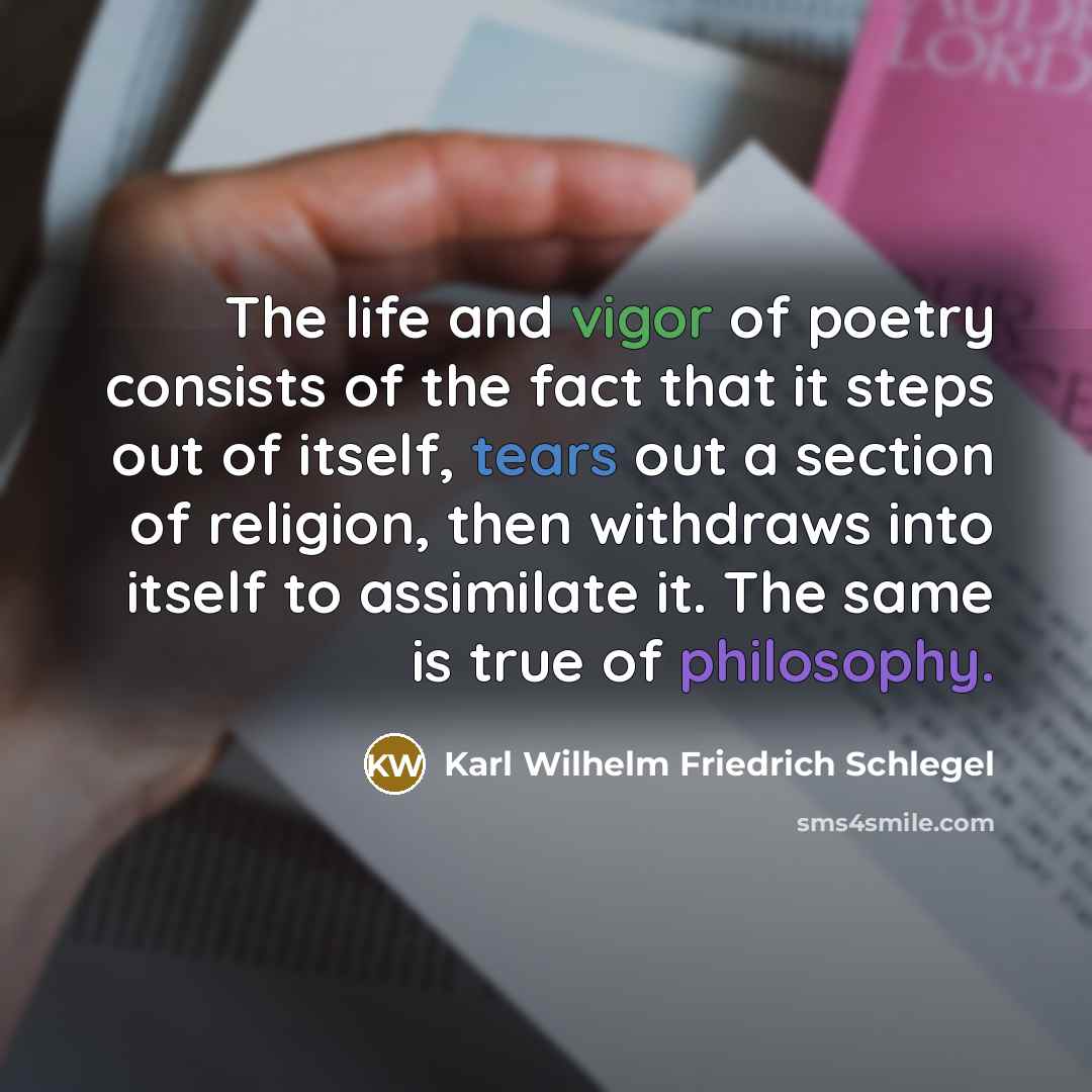 “The life and vigor of poetry consists of the fact…” quote by Karl Wilhelm Friedrich Schlegel