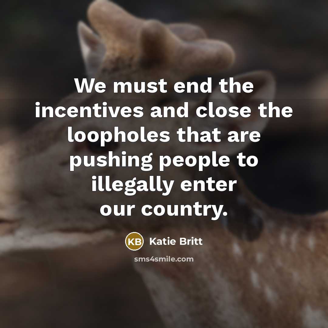 “We must end the incentives and close the loopholes that…” quote by Katie Britt