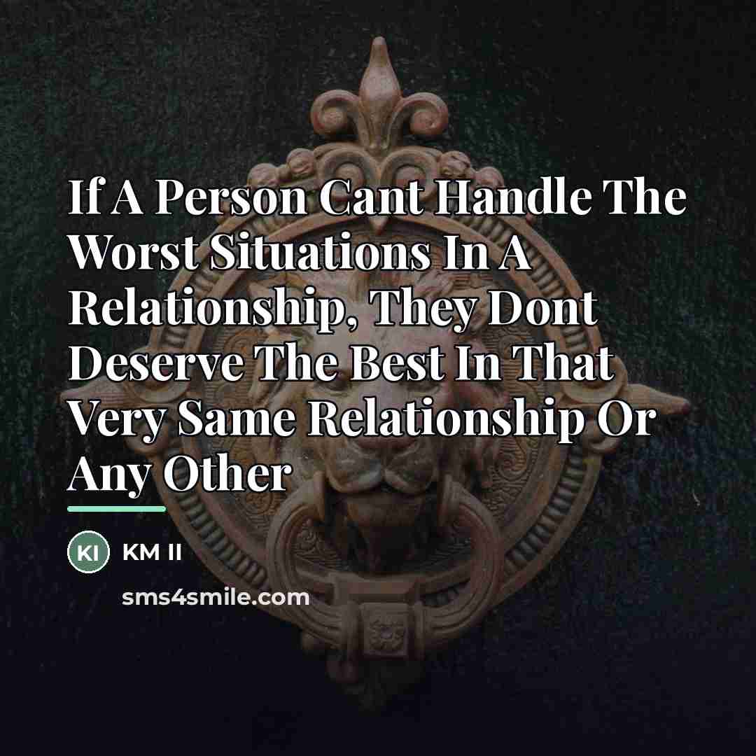 “If A Person Cant Handle The Worst Situations In A…” quote by KM II