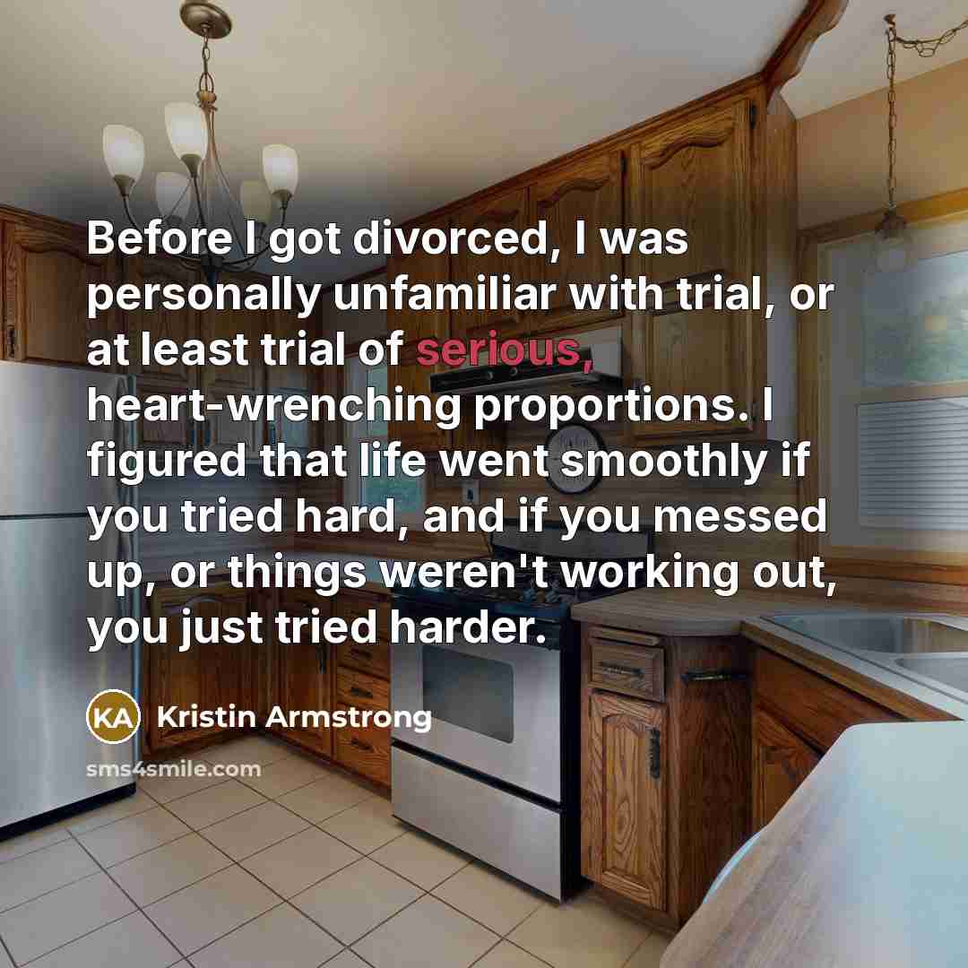 “Before I got divorced, I was personally unfamiliar with trial,…” quote by Kristin Armstrong