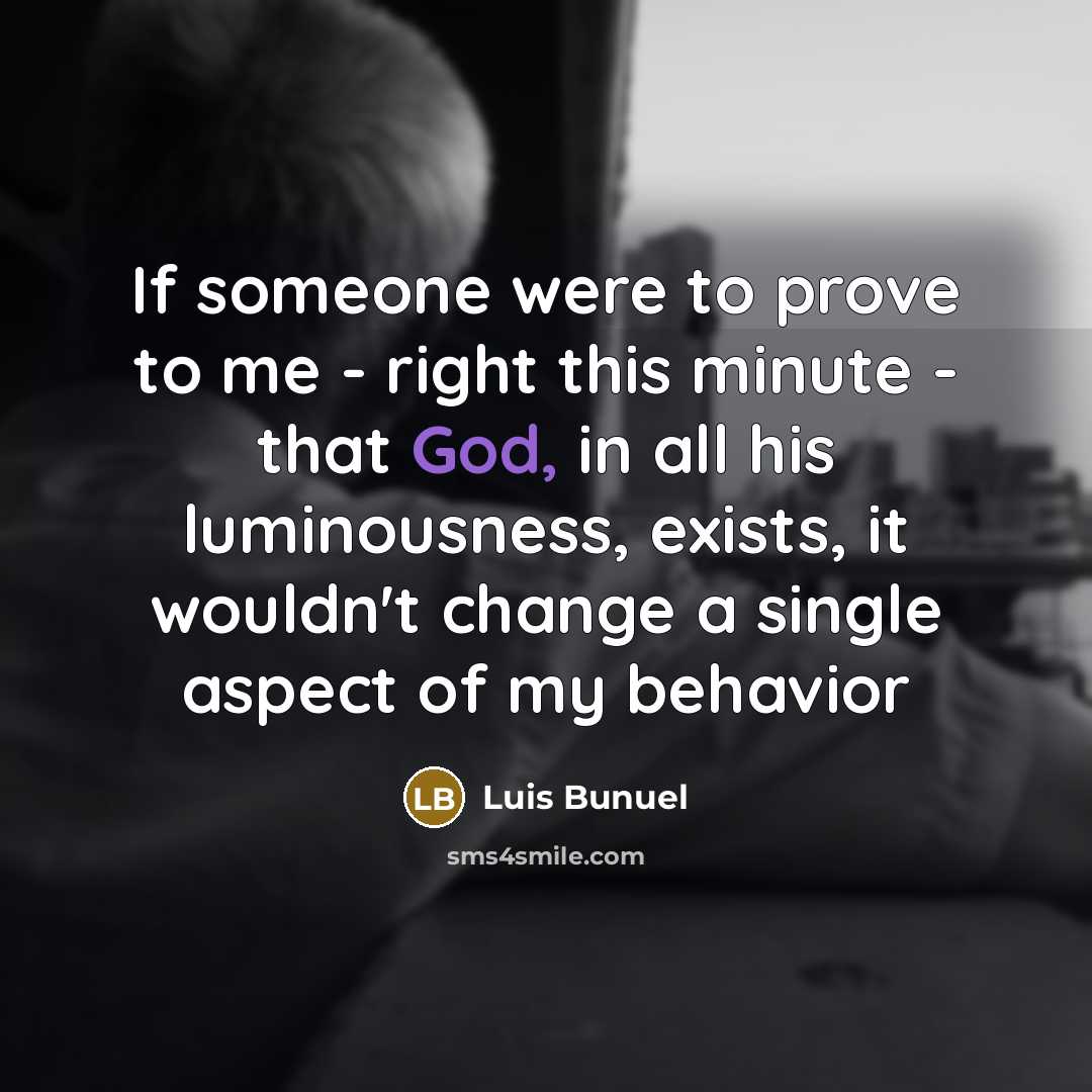 “If someone were to prove to me - right this…” quote by Luis Buñuel