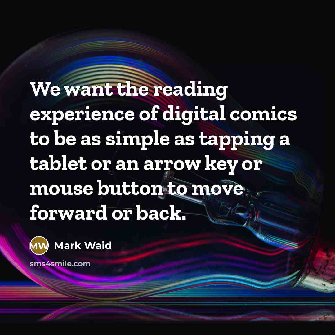 “We want the reading experience of digital comics to be…” quote by Mark Waid