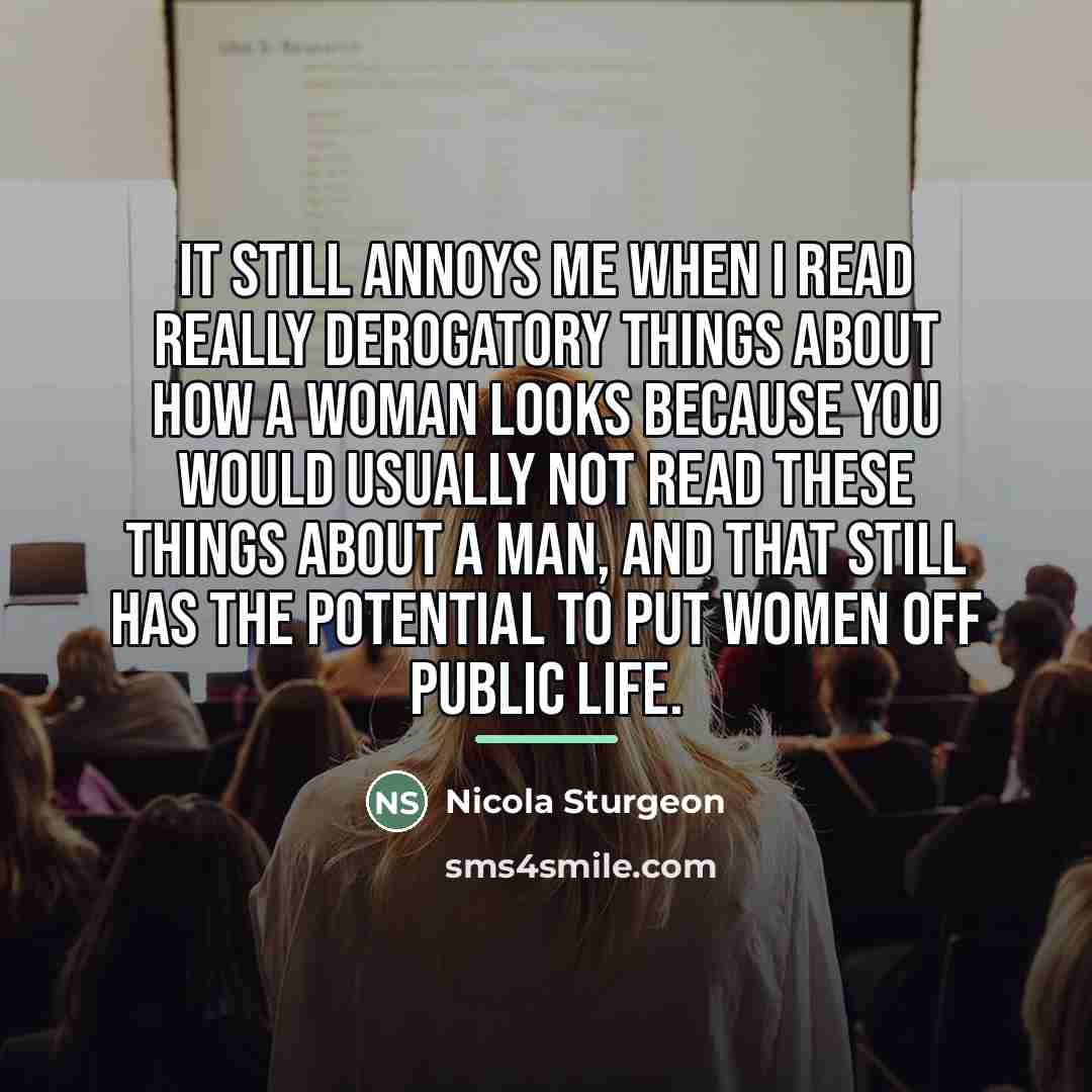 “It still annoys me when I read really derogatory things…” quote by Nicola Sturgeon