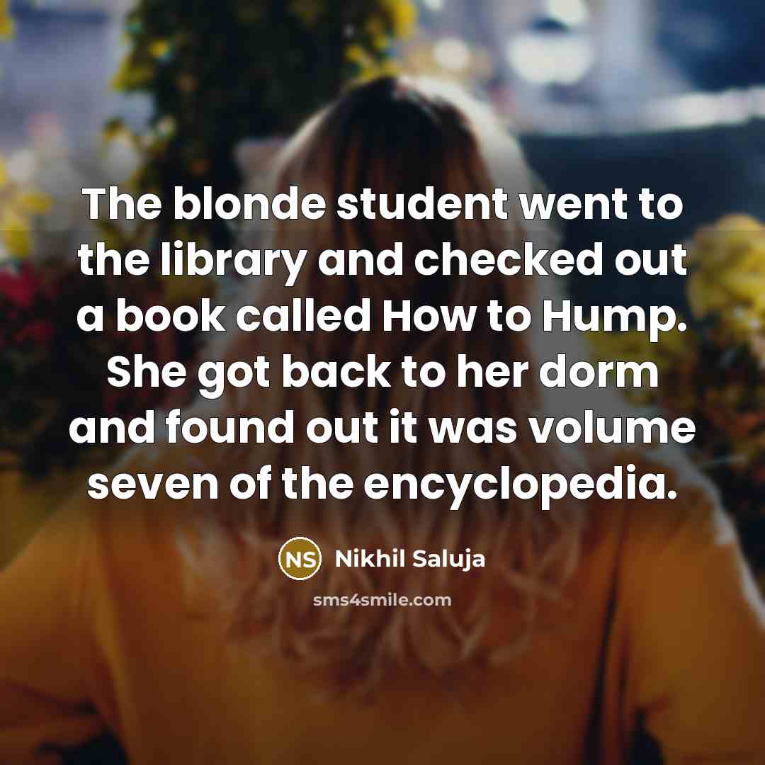 “The blonde student went to the library and checked out…” quote by Nikhil Saluja