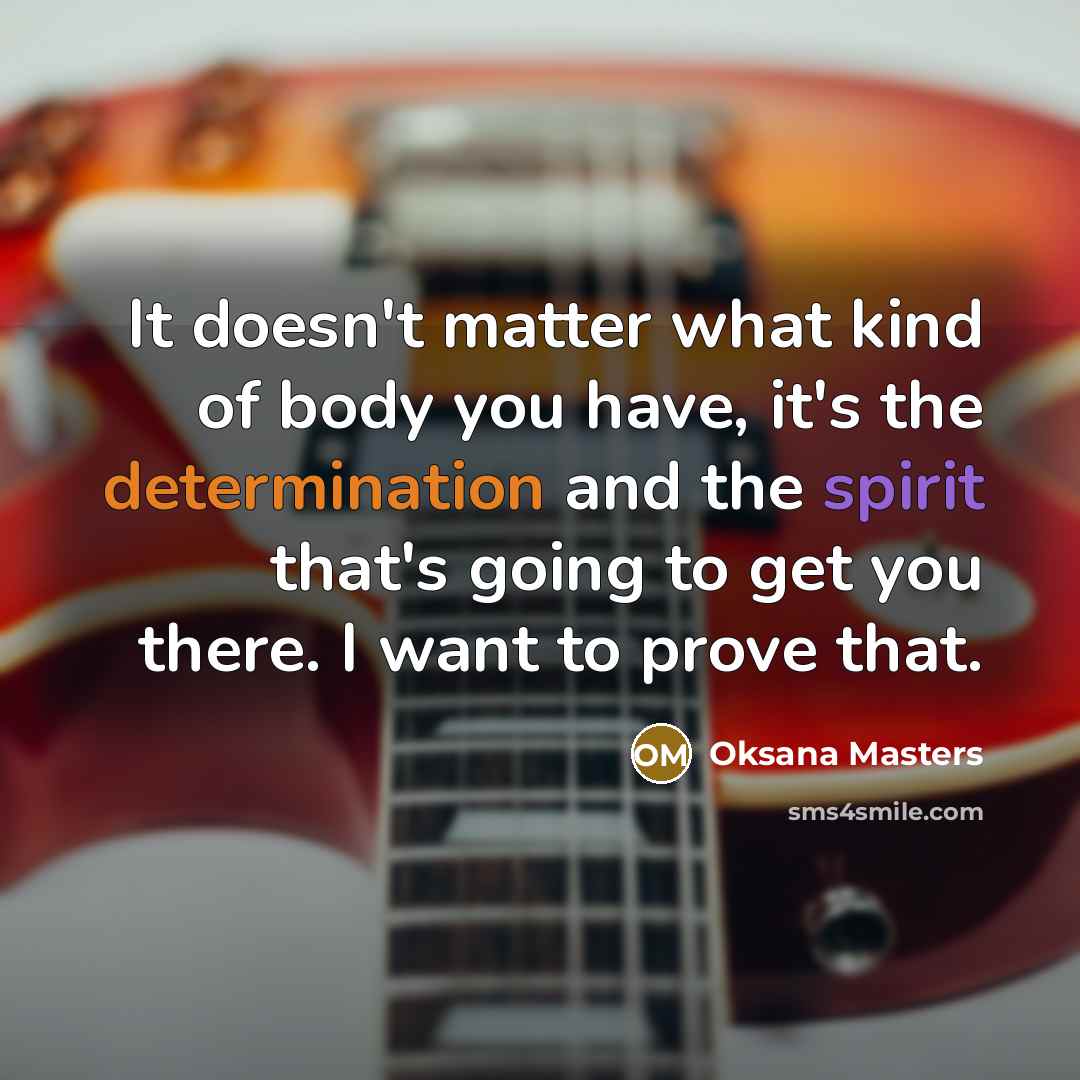 “It doesn't matter what kind of body you have, it's…” quote by Oksana Masters
