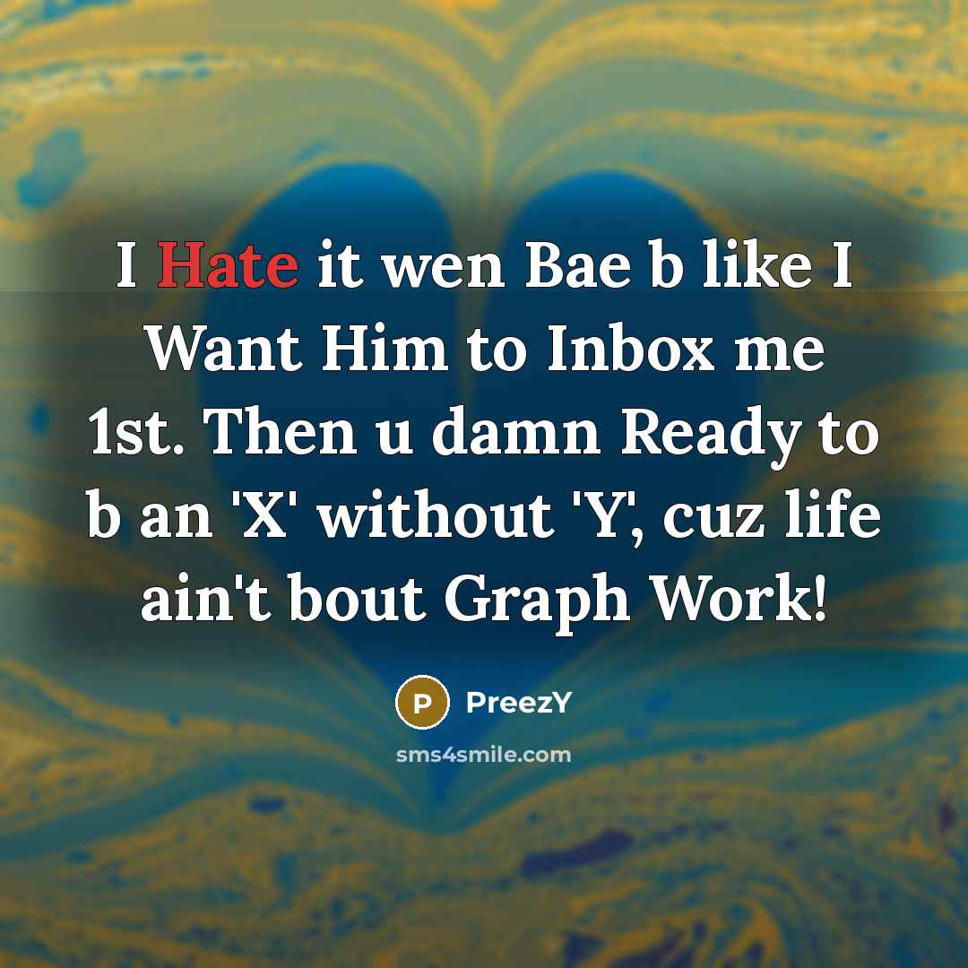 “I Hate it wen Bae b like I Want Him…” quote by PreezY