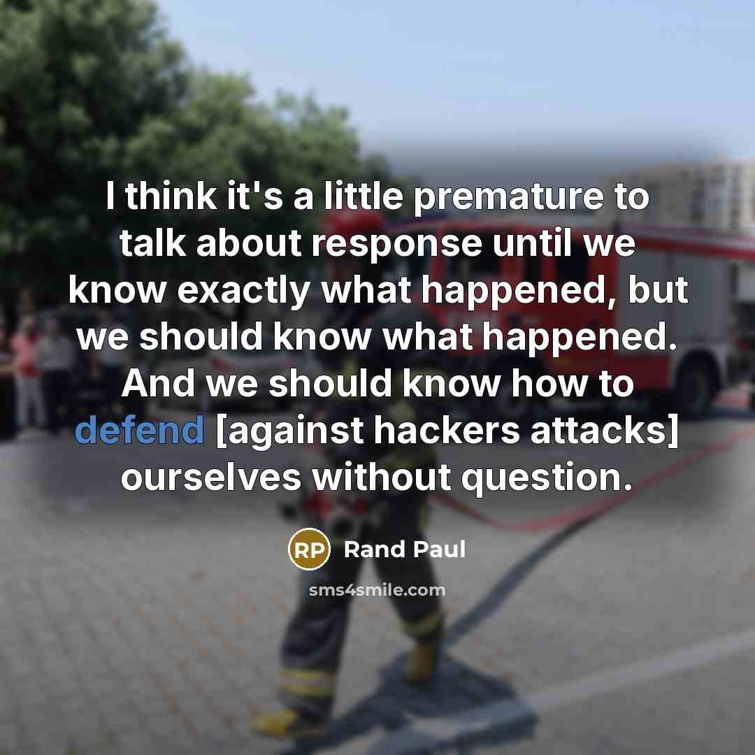 “I think it's a little premature to talk about response…” quote by Rand Paul
