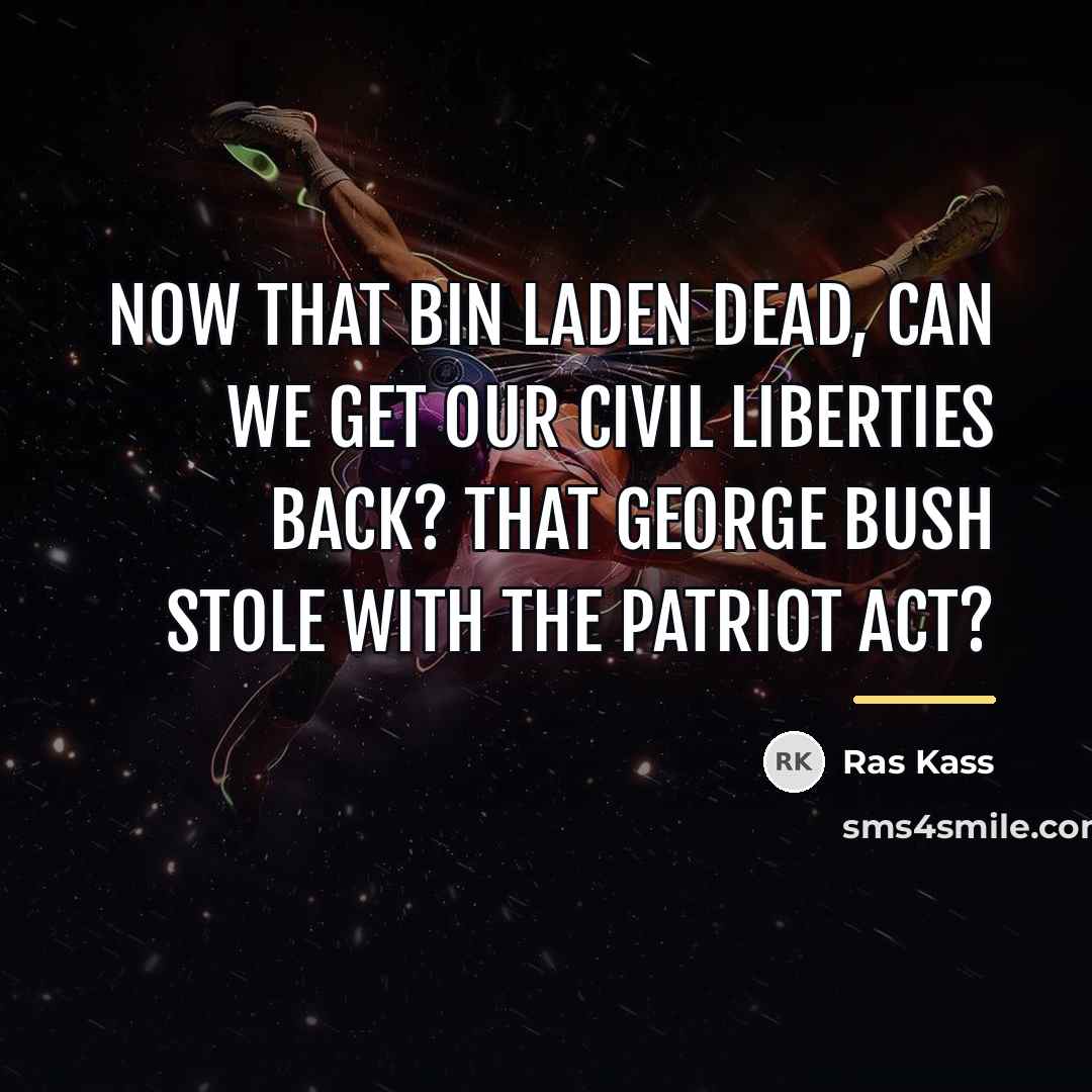 “Now that Bin Laden dead, can we get our civil…” quote by Ras Kass