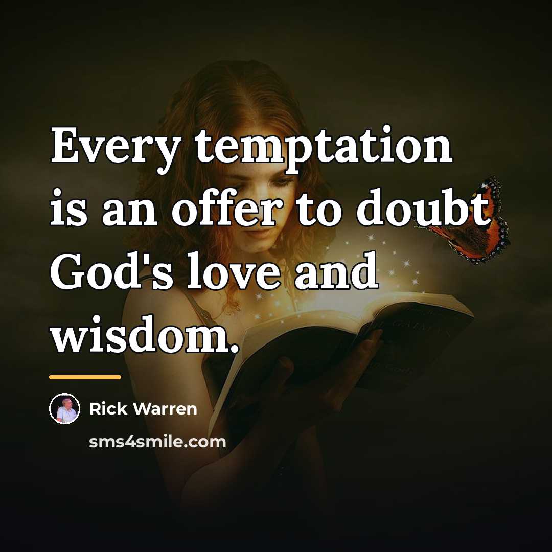 “Every temptation is an offer to doubt God's love and…” quote by Rick Warren