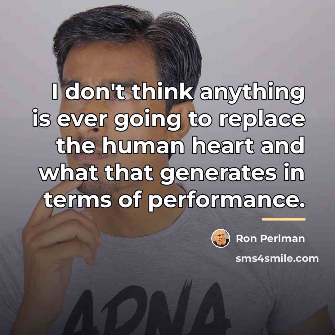 “I don't think anything is ever going to replace the…” quote by Ron Perlman