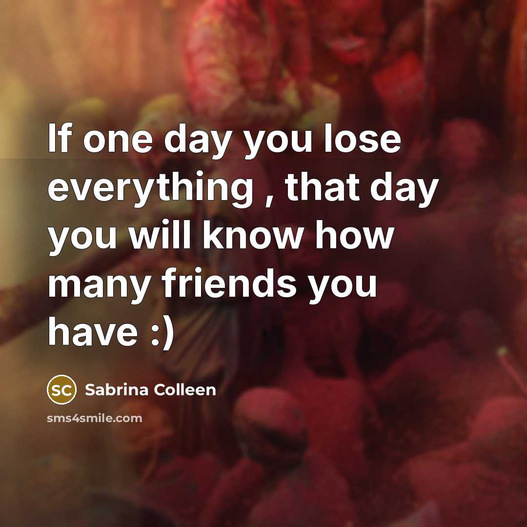 “If one day you lose everything , that day you…” quote by Sabrina Colleen