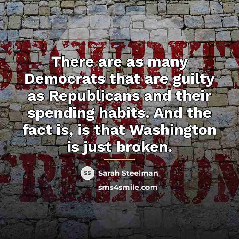 “There are as many Democrats that are guilty as Republicans…” quote by Sarah Steelman