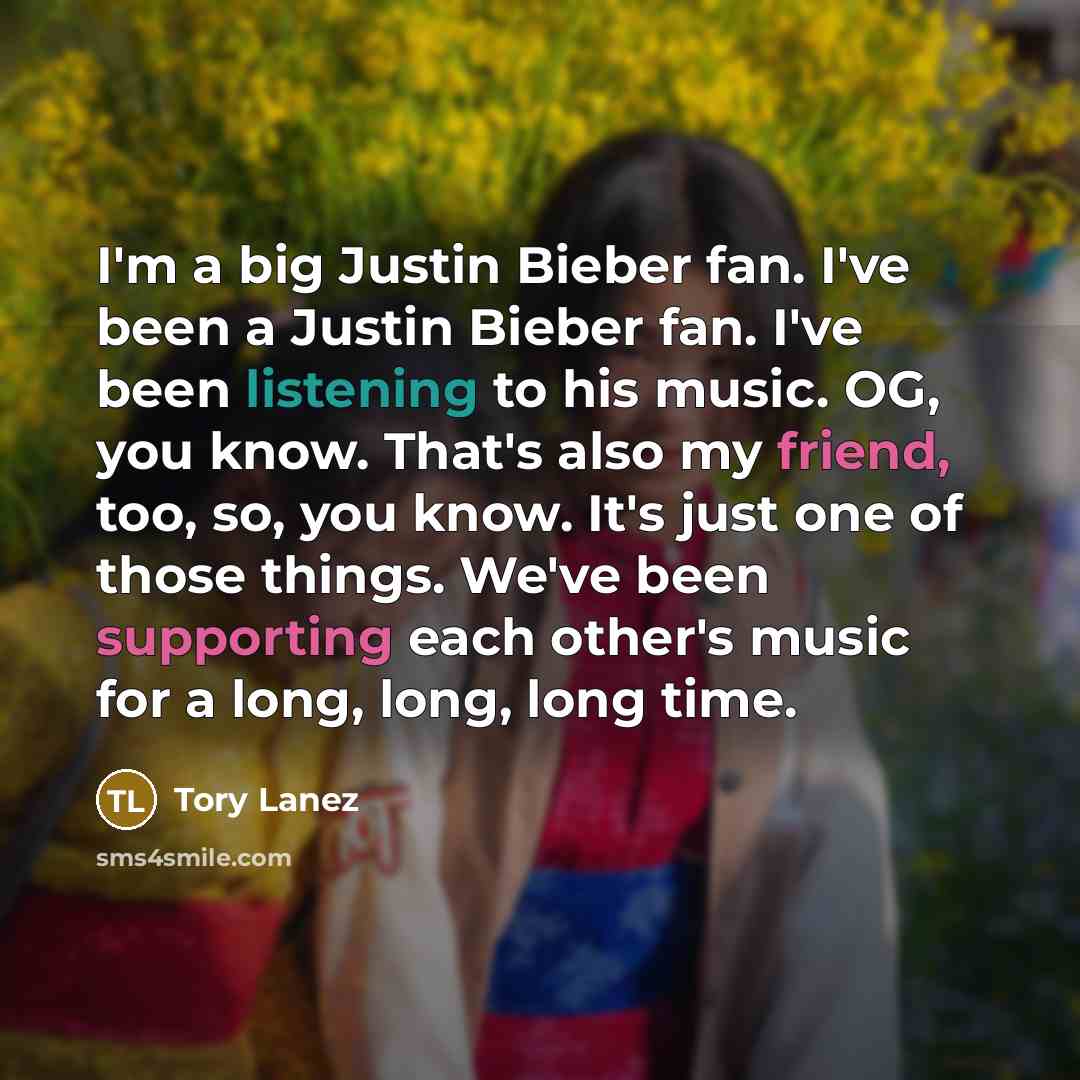 “I'm a big Justin Bieber fan. I've been a Justin…” quote by Tory Lanez