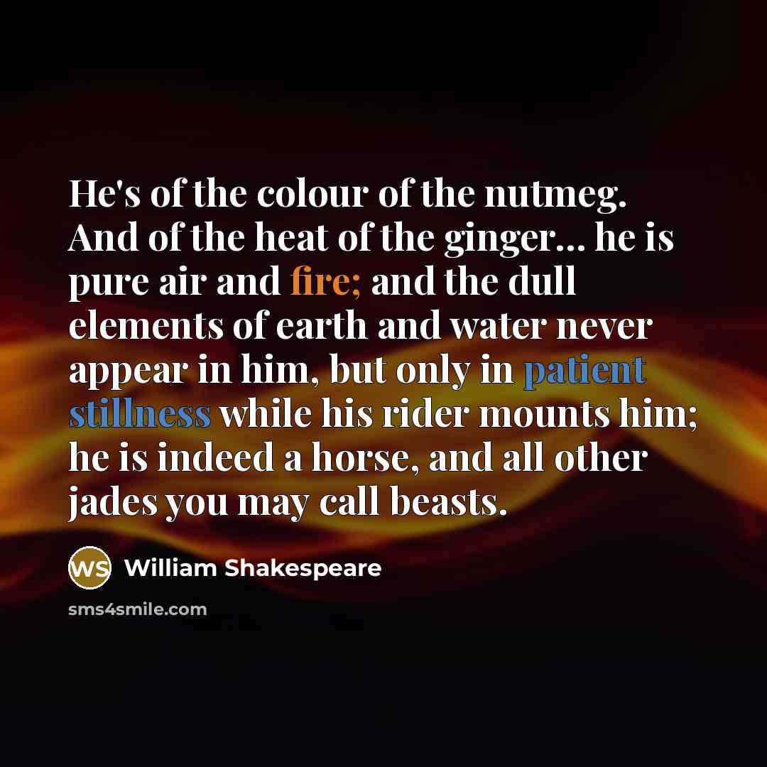 “He's of the colour of the nutmeg. And of the…” quote by William Shakespeare