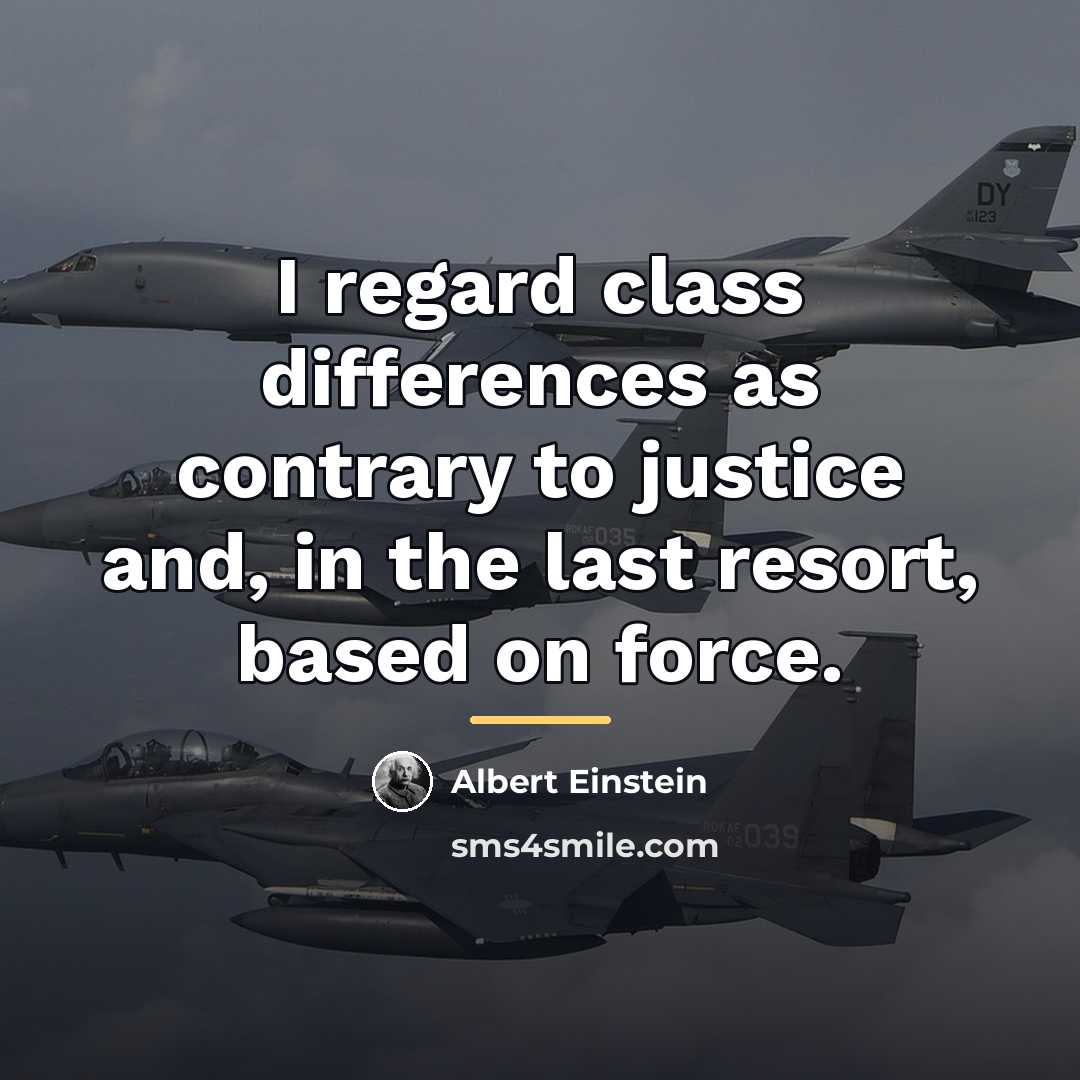 “I regard class differences as contrary to justice and, in…” quote by Albert Einstein