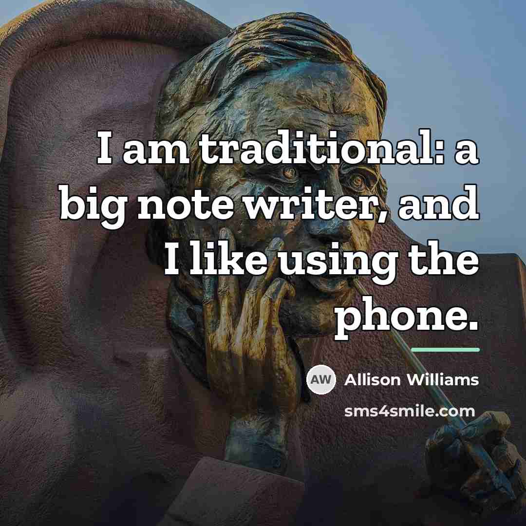 “I am traditional: a big note writer, and I like…” quote by Allison Williams