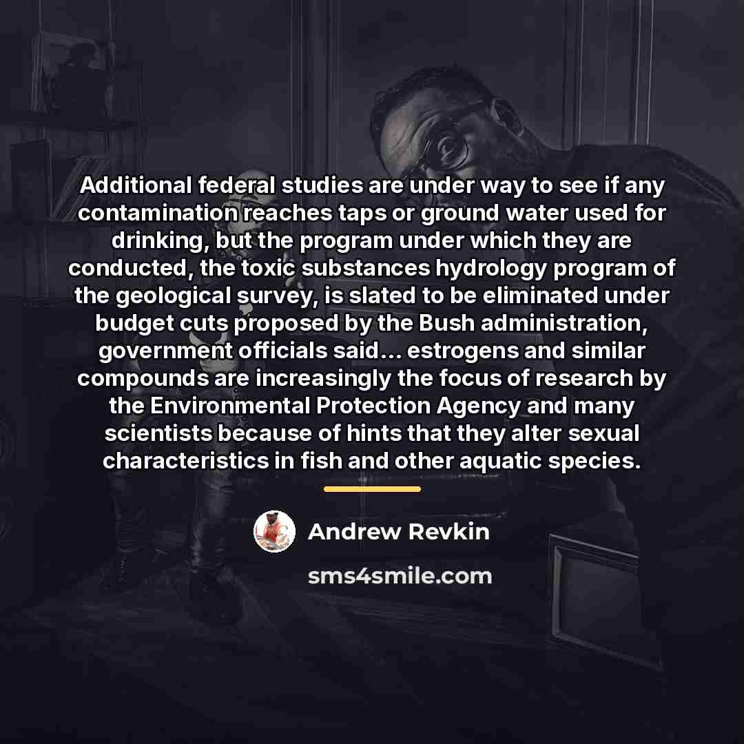 “Additional federal studies are under way to see if any…” quote by Andrew Revkin
