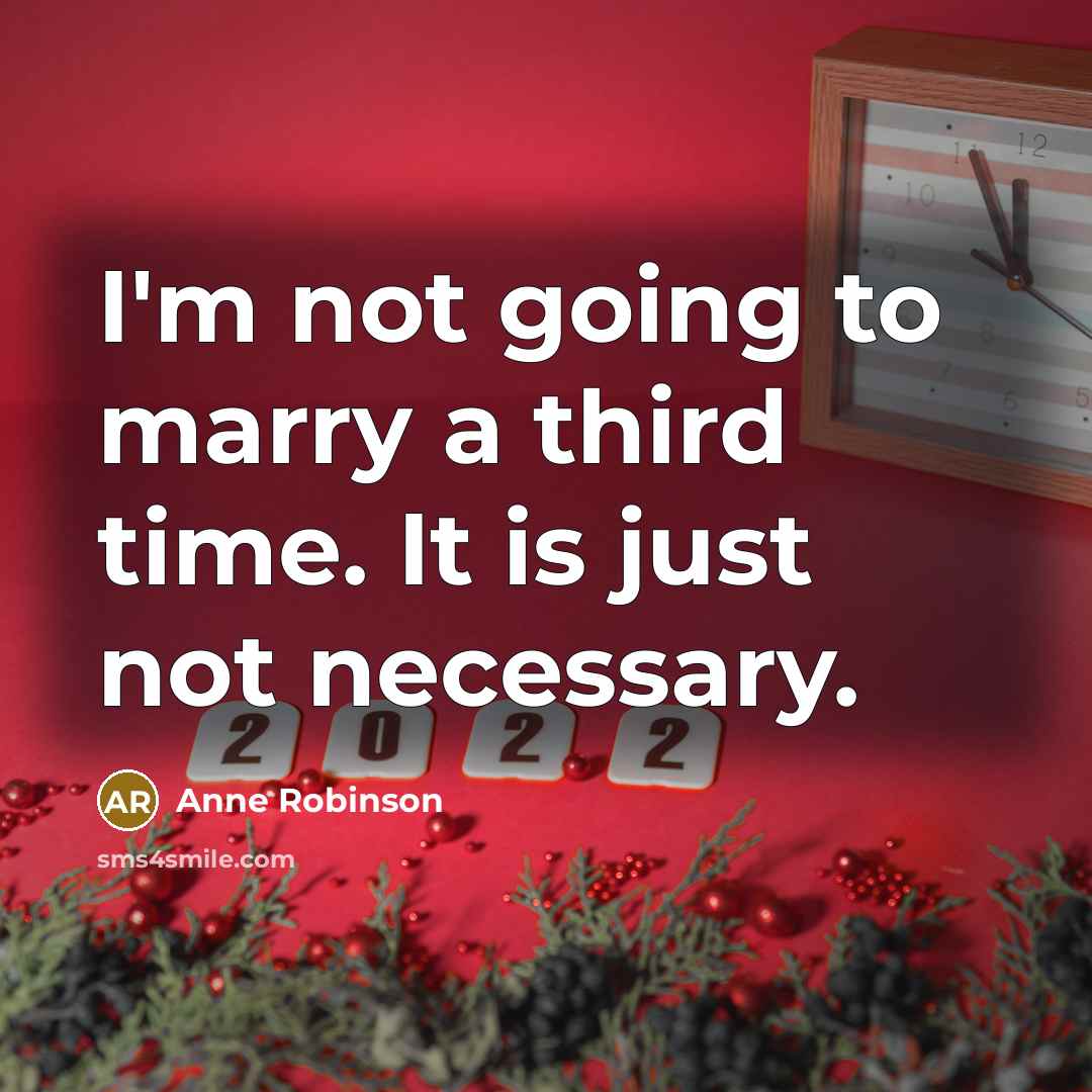 “I'm not going to marry a third time. It is…” quote by Anne Robinson