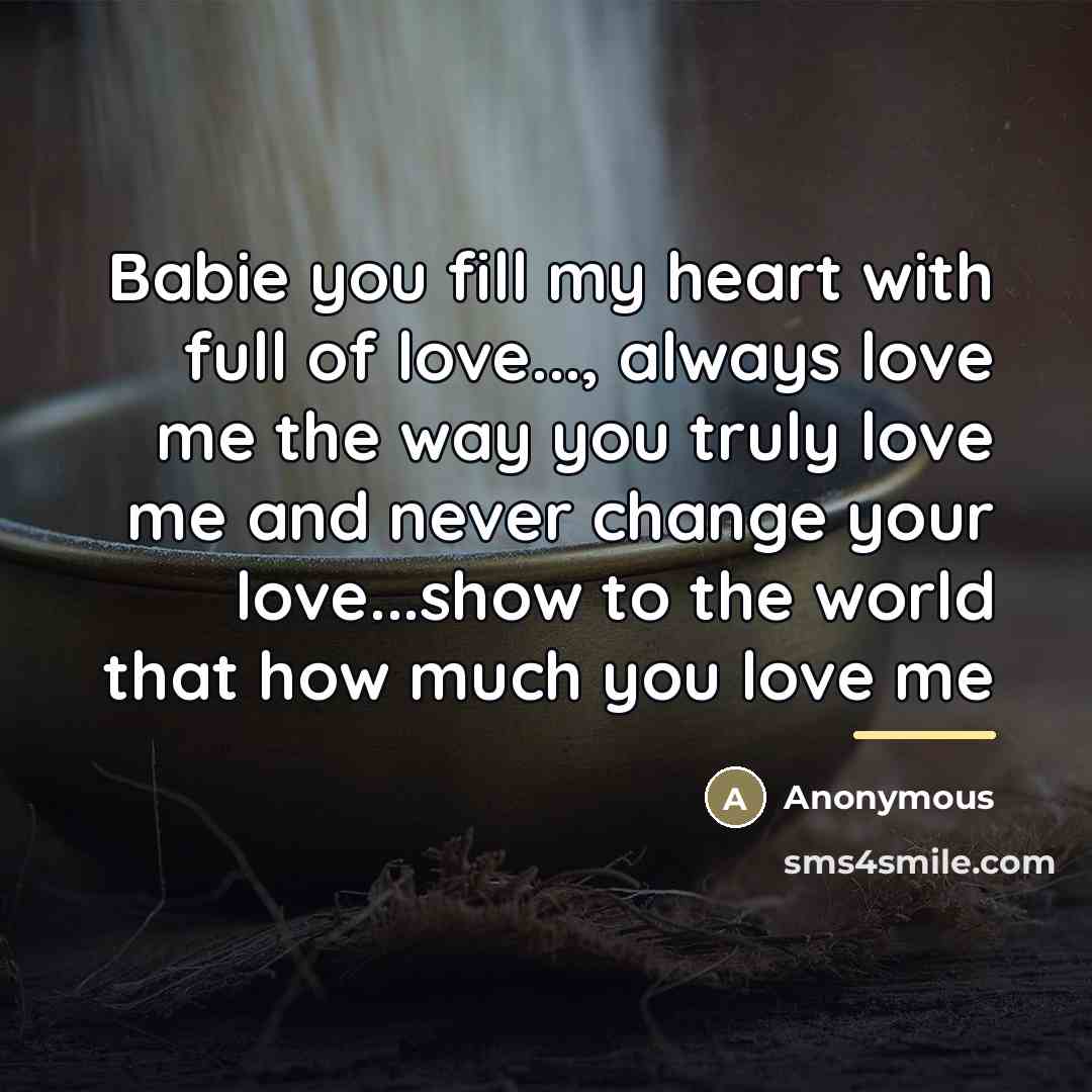 “Babie you fill my heart with full of love..., always…” quote by Anonymous