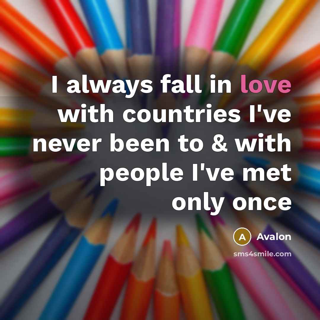 “I always fall in love with countries I've never been…” quote by Avalon