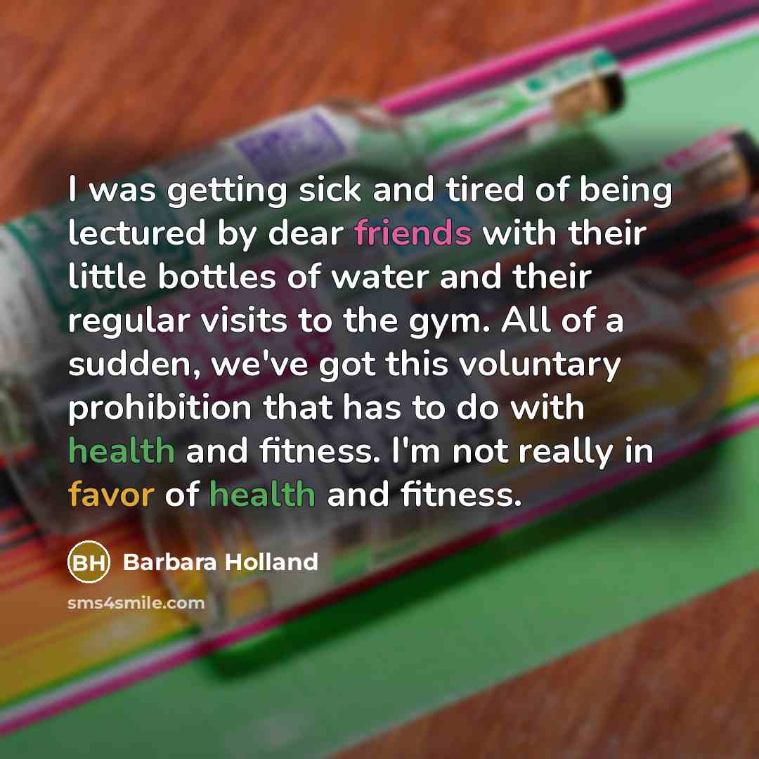 “I was getting sick and tired of being lectured by…” quote by Barbara Holland