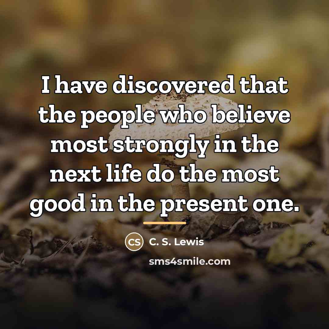 “I have discovered that the people who believe most strongly…” quote by C. S. Lewis