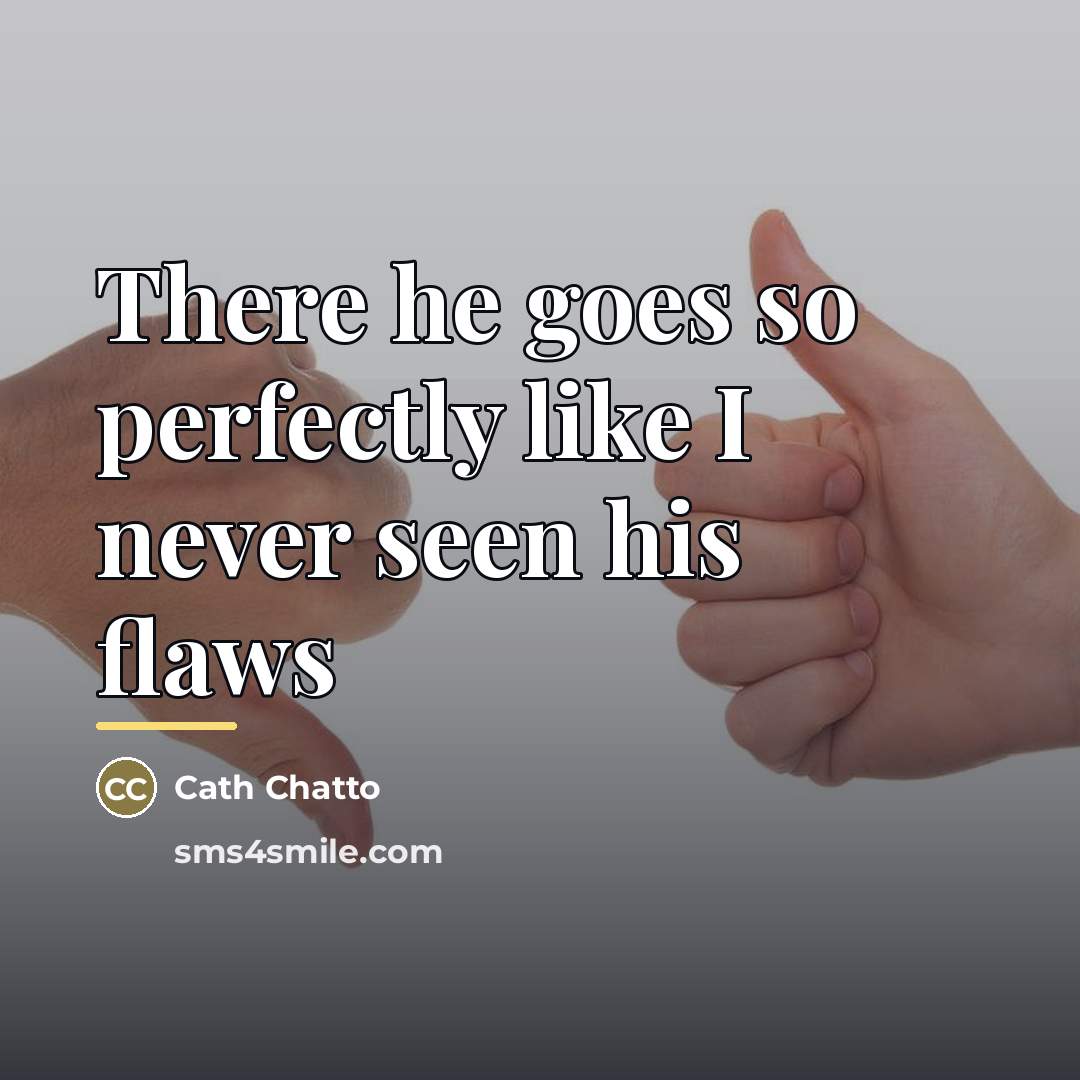 “There he goes so perfectly like I never seen his…” quote by Cath Chatto