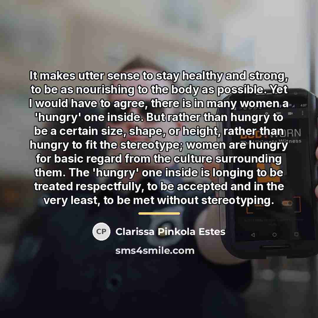 “It makes utter sense to stay healthy and strong, to…” quote by Clarissa Pinkola Estes