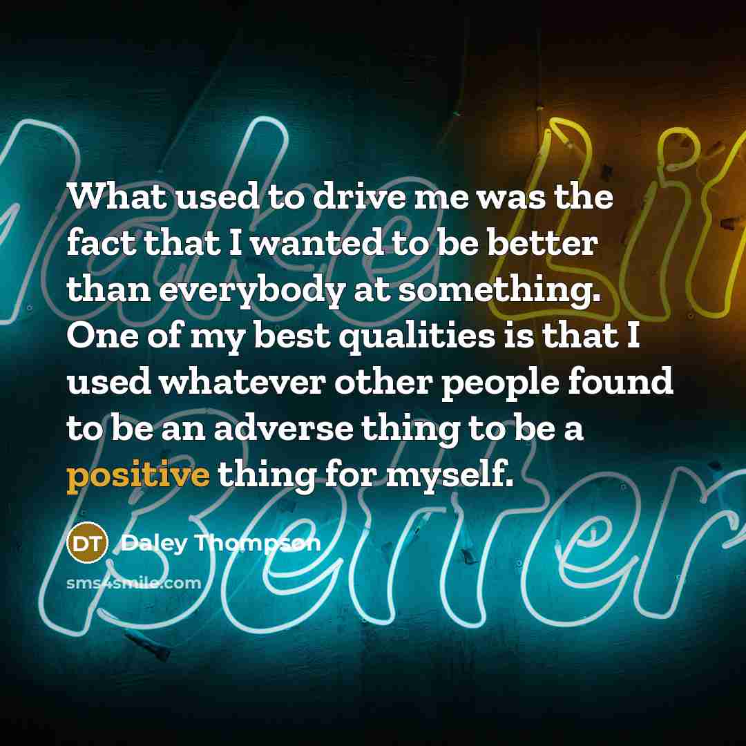 “What used to drive me was the fact that I…” quote by Daley Thompson