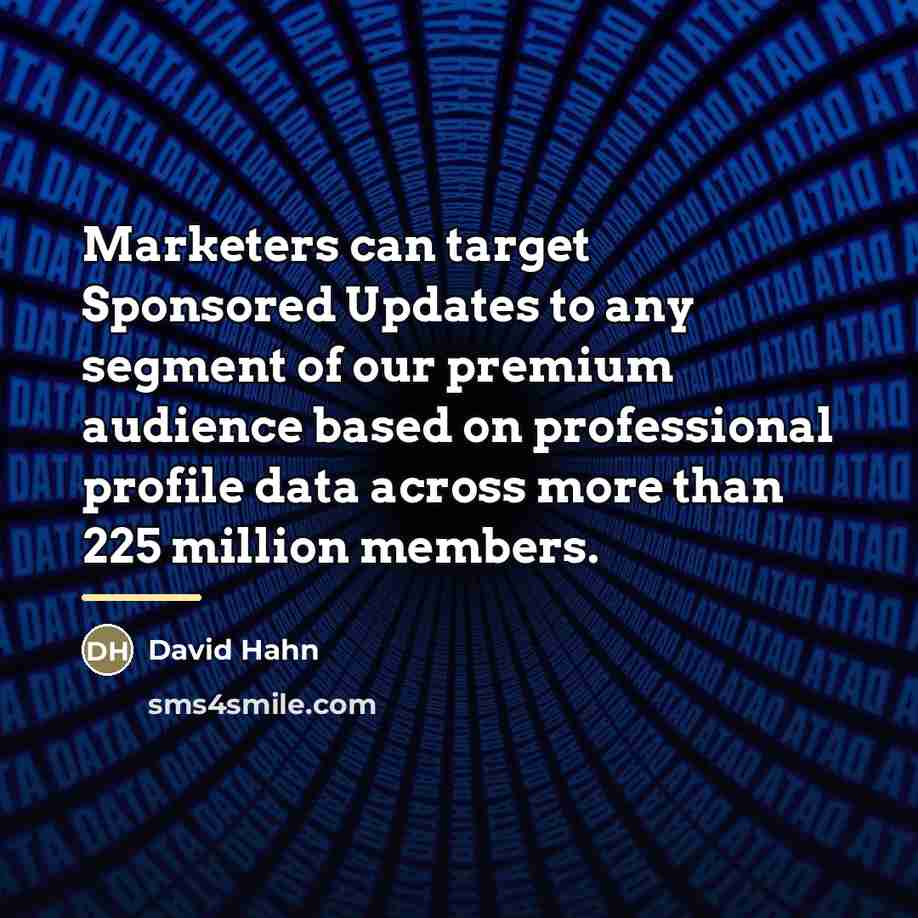 “Marketers can target Sponsored Updates to any segment of our…” quote by David Hahn